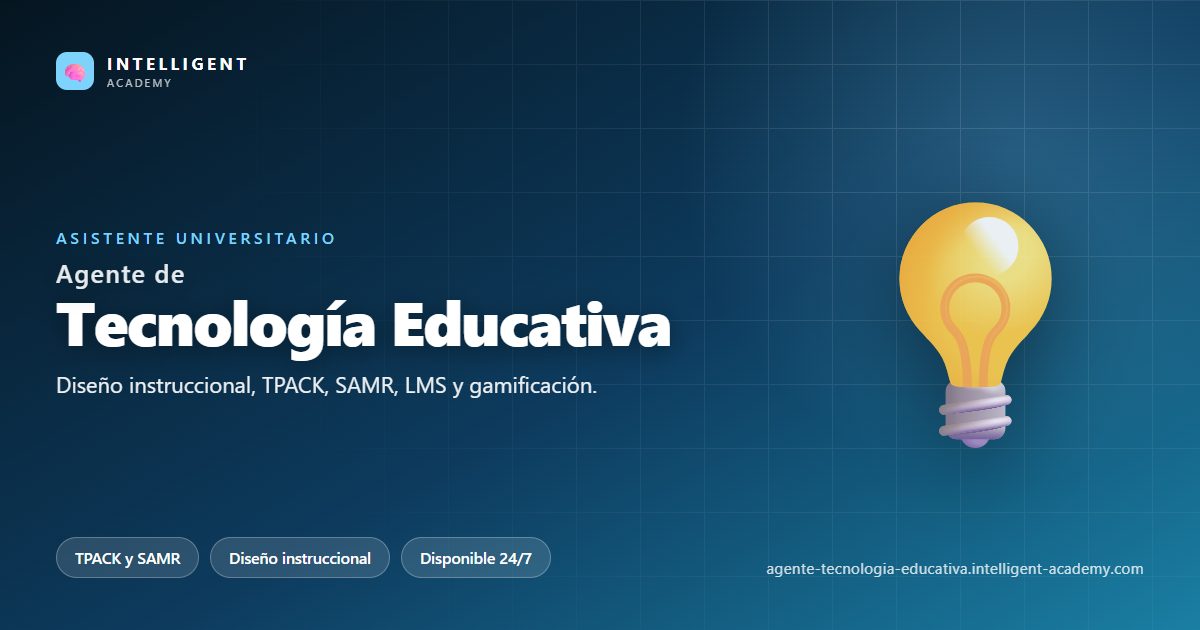 Agente Universitario de Tecnología Educativa — Intelligent Academy